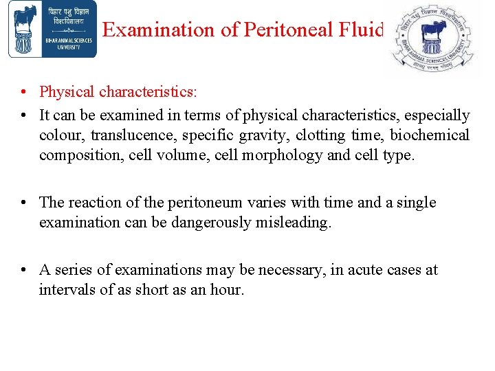 Examination of Peritoneal Fluid • Physical characteristics: • It can be examined in terms Examination of Peritoneal Fluid • Physical characteristics: • It can be examined in terms