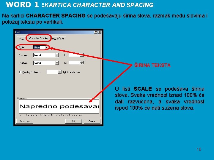 WORD 1 : KARTICA CHARACTER AND SPACING Na kartici CHARACTER SPACING se podešavaju širina