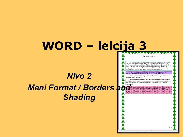 WORD – lelcija 3 Nivo 2 Meni Format / Borders and Shading 22 