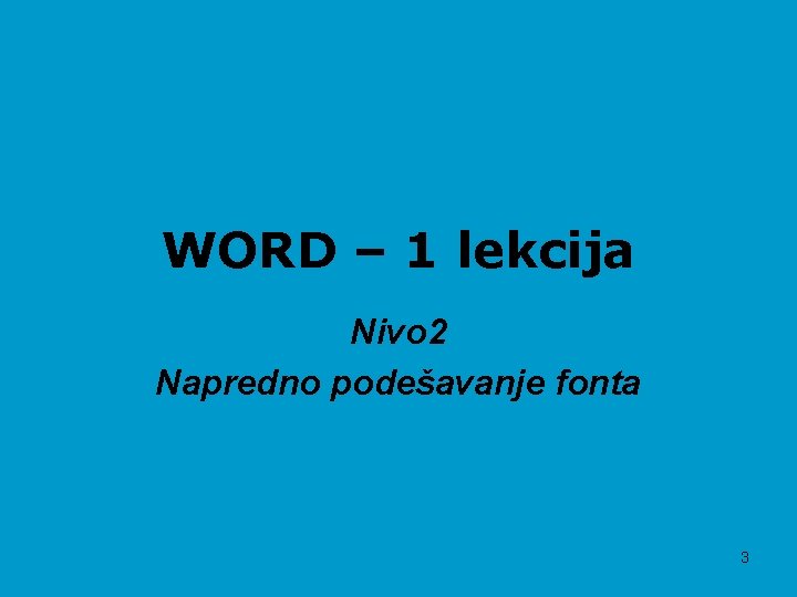 WORD – 1 lekcija Nivo 2 Napredno podešavanje fonta 3 