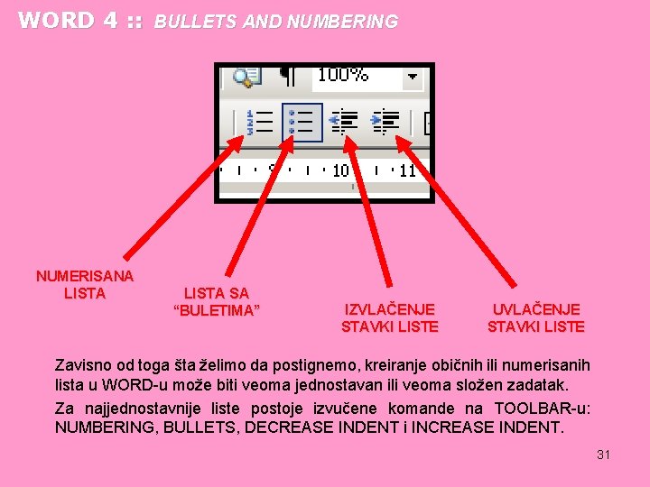 WORD 4 : : BULLETS AND NUMBERING NUMERISANA LISTA SA “BULETIMA” IZVLAČENJE STAVKI LISTE