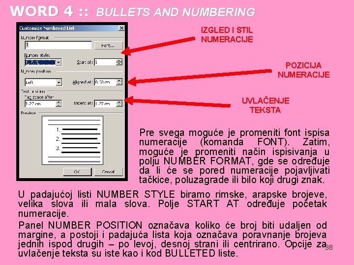 WORD 4 : : BULLETS AND NUMBERING IZGLED I STIL NUMERACIJE POZICIJA NUMERACIJE UVLAČENJE