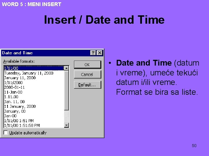 WORD 5 : MENI INSERT Insert / Date and Time • Date and Time