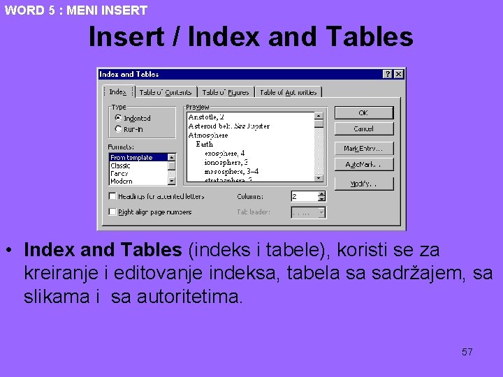 WORD 5 : MENI INSERT Insert / Index and Tables • Index and Tables