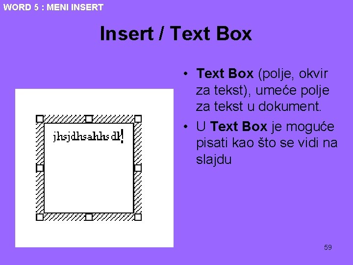 WORD 5 : MENI INSERT Insert / Text Box • Text Box (polje, okvir