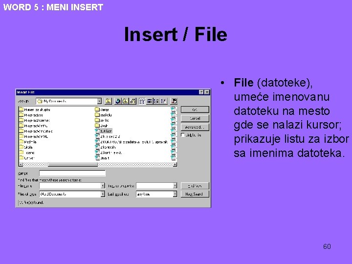WORD 5 : MENI INSERT Insert / File • File (datoteke), umeće imenovanu datoteku