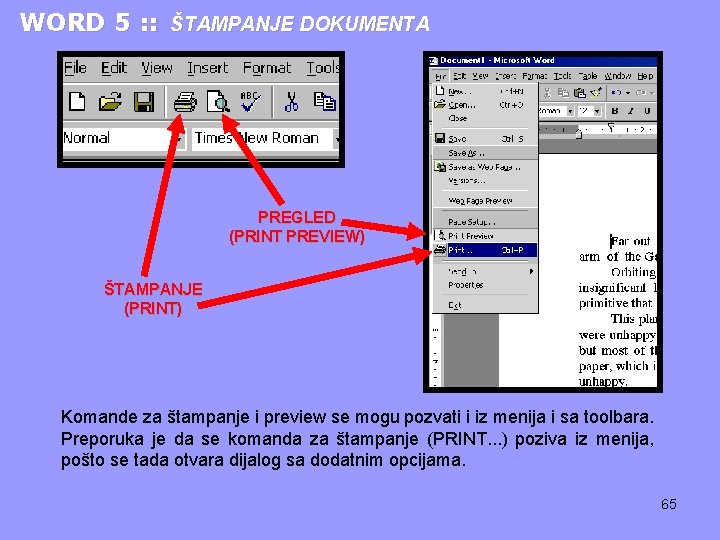 WORD 5 : : ŠTAMPANJE DOKUMENTA PREGLED (PRINT PREVIEW) ŠTAMPANJE (PRINT) Komande za štampanje