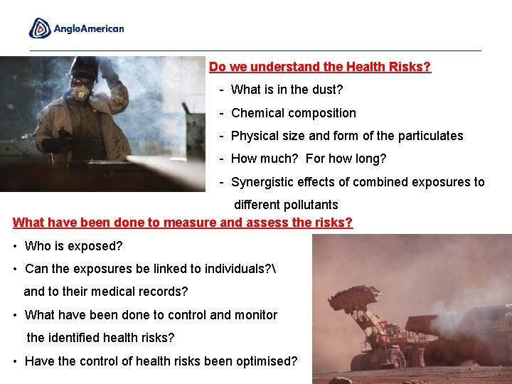 Do we understand the Health Risks? - What is in the dust? - Chemical