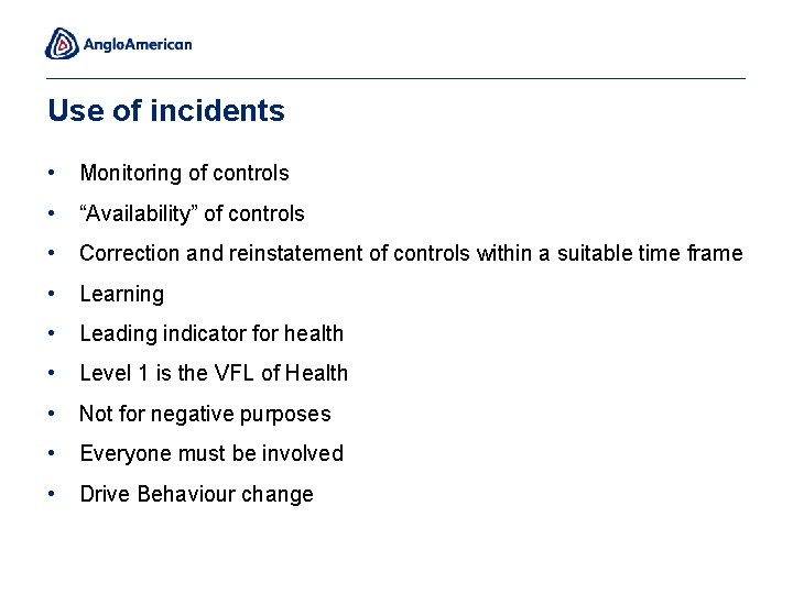 Use of incidents • Monitoring of controls • “Availability” of controls • Correction and