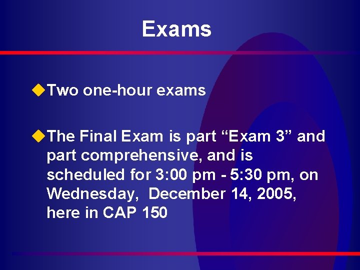 Exams u. Two one-hour exams u. The Final Exam is part “Exam 3” and