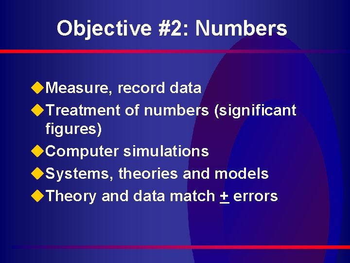 Objective #2: Numbers u. Measure, record data u. Treatment of numbers (significant figures) u.
