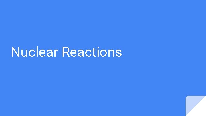 Nuclear Reactions 