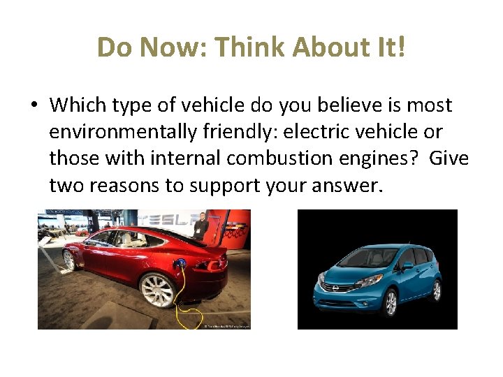 Do Now: Think About It! • Which type of vehicle do you believe is