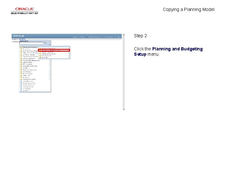 Copying a Planning Model Step 2 Click the Planning and Budgeting Setup menu. 