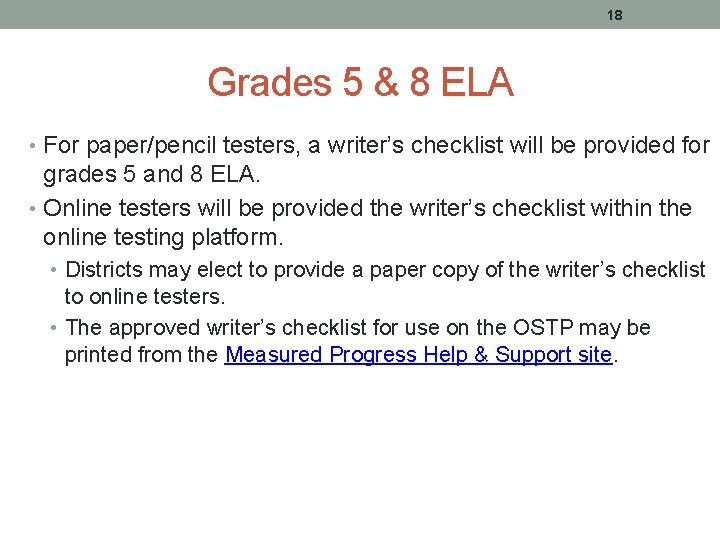 18 Grades 5 & 8 ELA • For paper/pencil testers, a writer’s checklist will