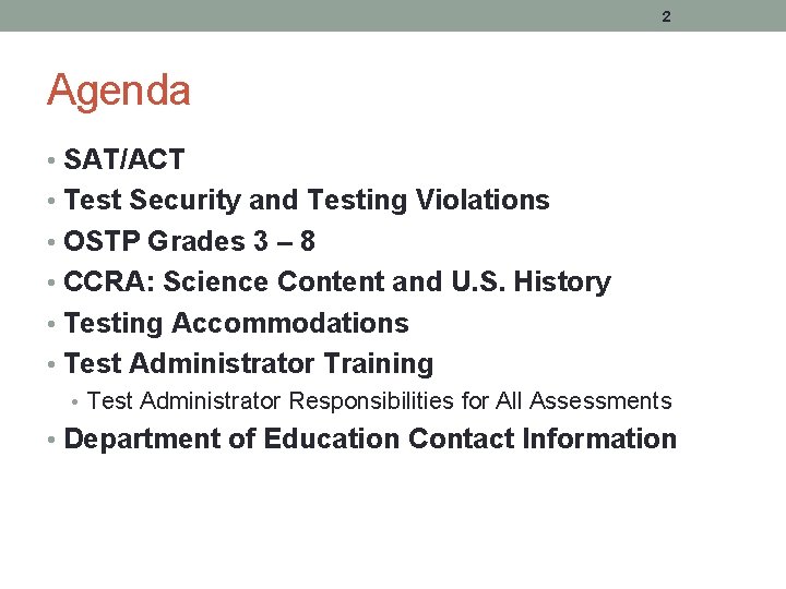 2 Agenda • SAT/ACT • Test Security and Testing Violations • OSTP Grades 3