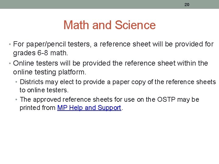 20 Math and Science • For paper/pencil testers, a reference sheet will be provided