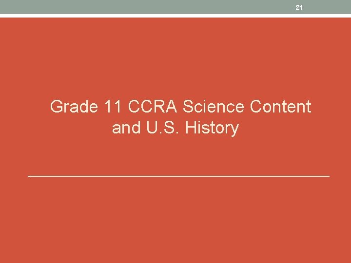 21 Grade 11 CCRA Science Content and U. S. History 