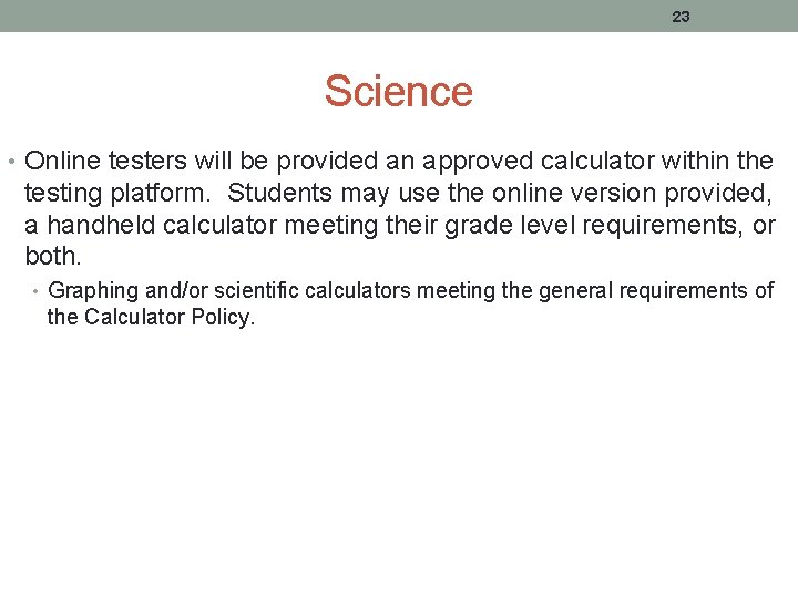 23 Science • Online testers will be provided an approved calculator within the testing