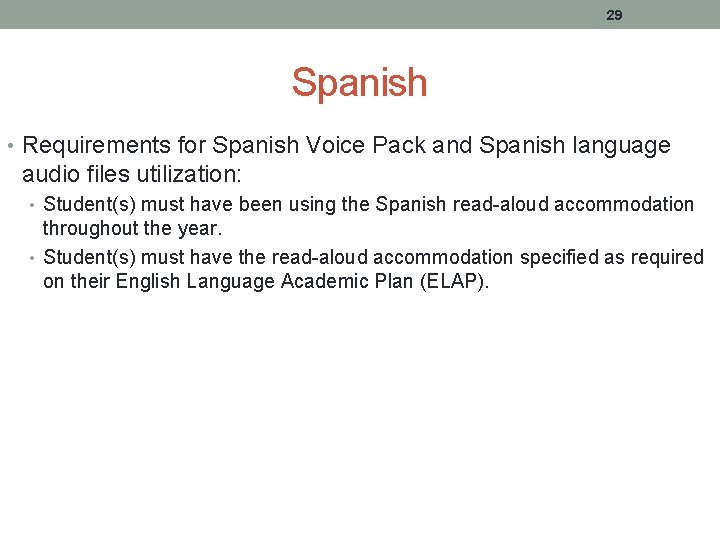 29 Spanish • Requirements for Spanish Voice Pack and Spanish language audio files utilization: