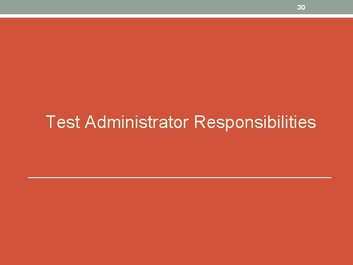 30 Test Administrator Responsibilities 