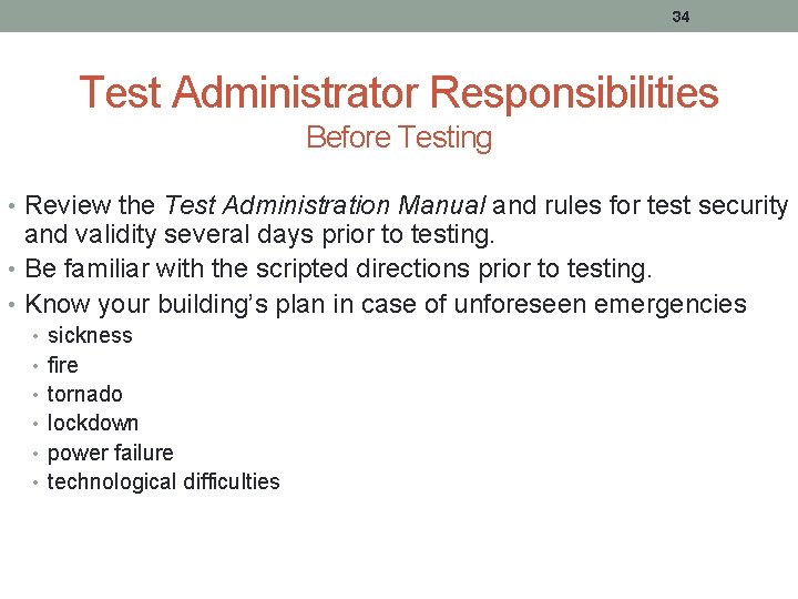 34 Test Administrator Responsibilities Before Testing • Review the Test Administration Manual and rules