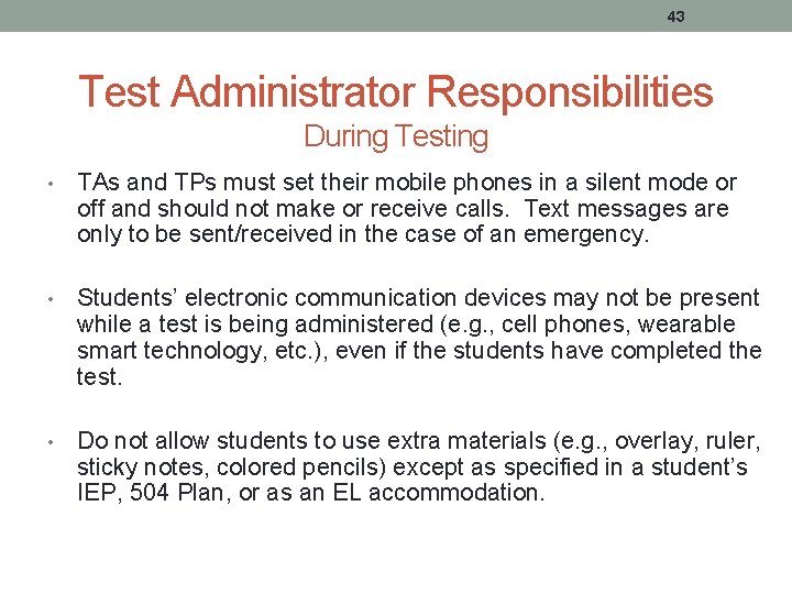 43 Test Administrator Responsibilities During Testing • TAs and TPs must set their mobile