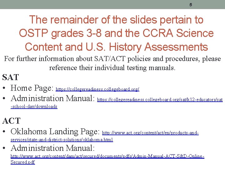 5 The remainder of the slides pertain to OSTP grades 3 -8 and the