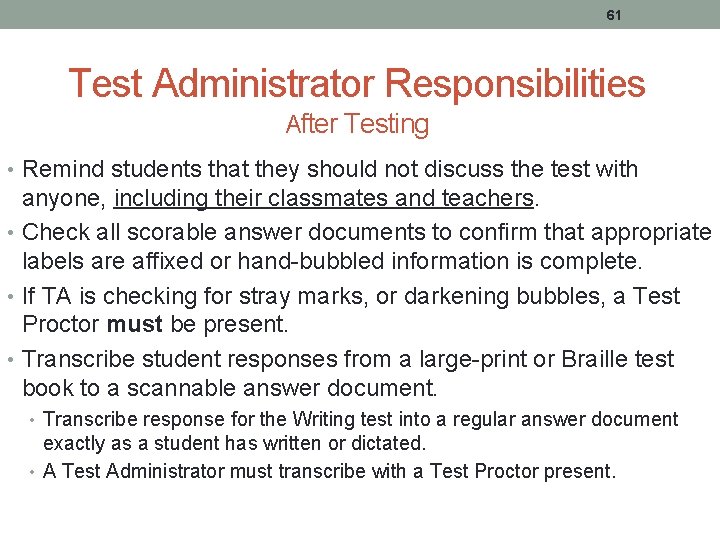 61 Test Administrator Responsibilities After Testing • Remind students that they should not discuss