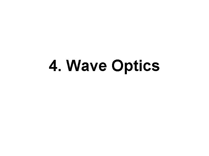 4. Wave Optics 