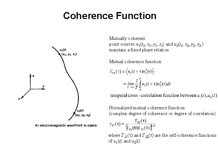 Coherence Function Mutually coherent: point sources u 1(t 1, x 1, y 1, z