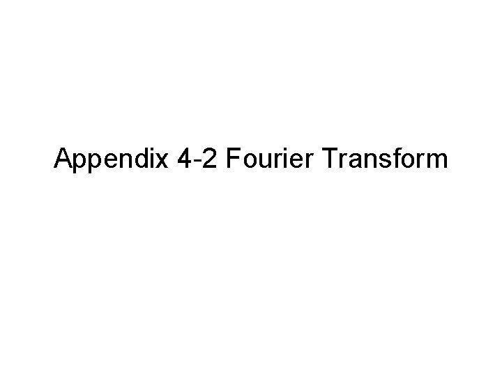 Appendix 4 -2 Fourier Transform 