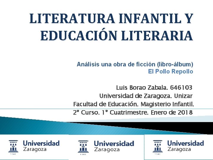 LITERATURA INFANTIL Y EDUCACIÓN LITERARIA Análisis una obra de ficción (libro-álbum) El Pollo Repollo
