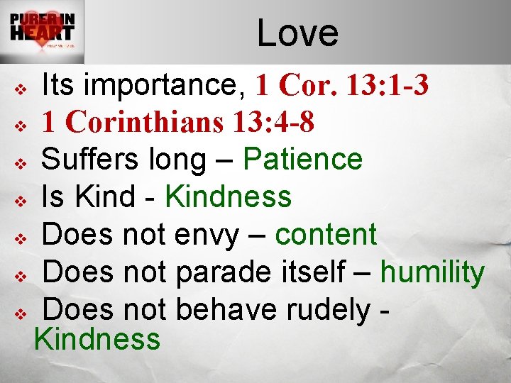 Love Its importance, 1 Cor. 13: 1 -3 v 1 Corinthians 13: 4 -8