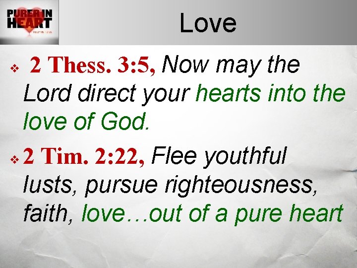 Love 2 Thess. 3: 5, Now may the Lord direct your hearts into the