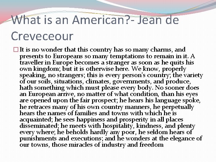 What is an American? - Jean de Creveceour �It is no wonder that this