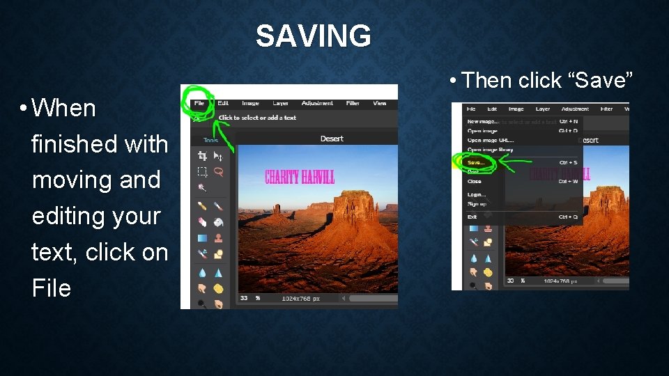 SAVING • When finished with moving and editing your text, click on File •