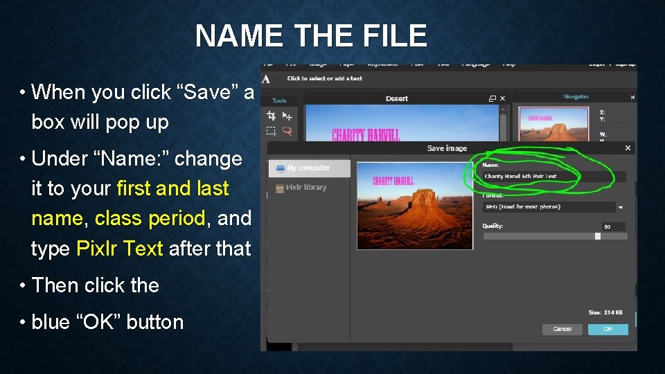 NAME THE FILE • When you click “Save” a box will pop up •