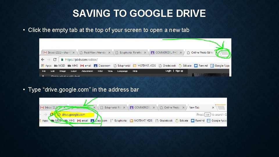 SAVING TO GOOGLE DRIVE • Click the empty tab at the top of your