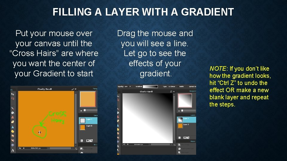 FILLING A LAYER WITH A GRADIENT Put your mouse over your canvas until the