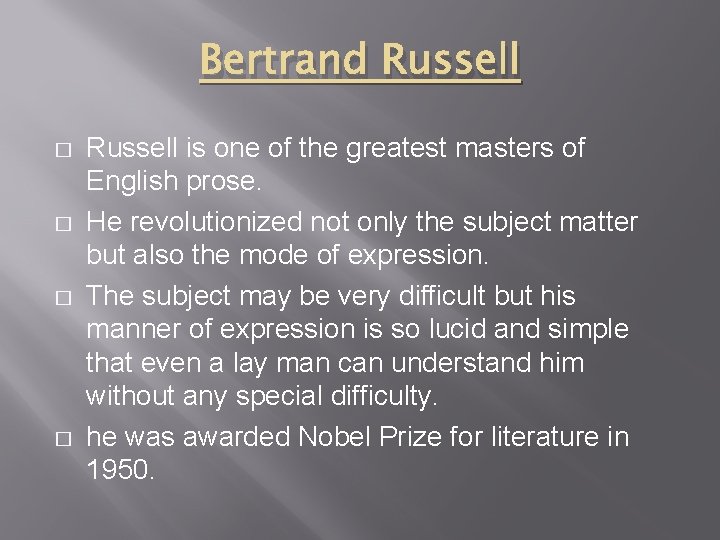 Bertrand Russell � � Russell is one of the greatest masters of English prose.