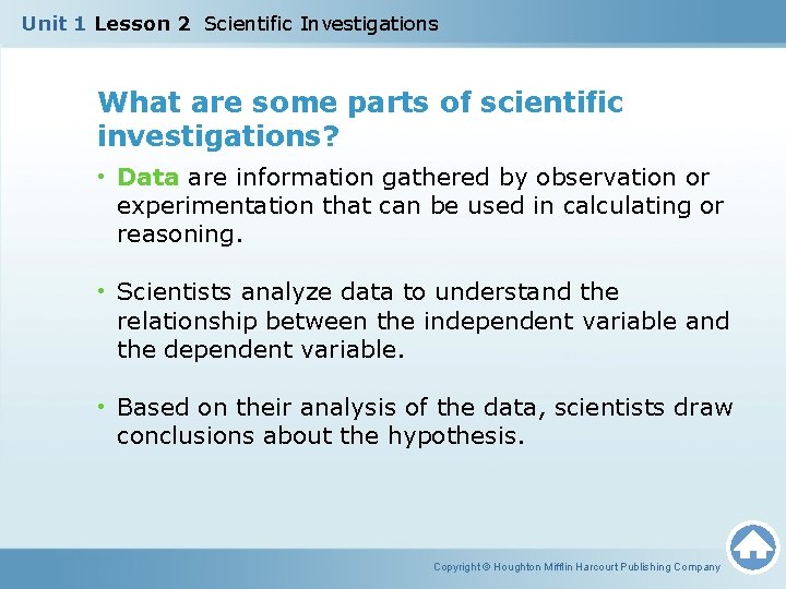 Unit 1 Lesson 2 Scientific Investigations What are some parts of scientific investigations? •