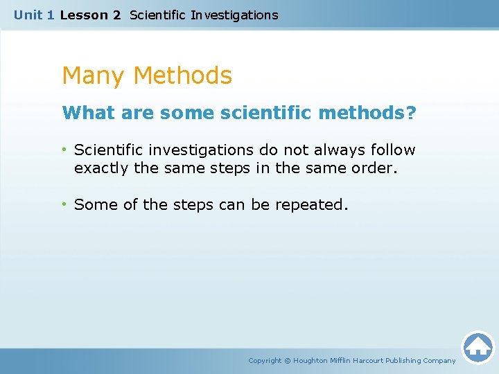 Unit 1 Lesson 2 Scientific Investigations Many Methods What are some scientific methods? •