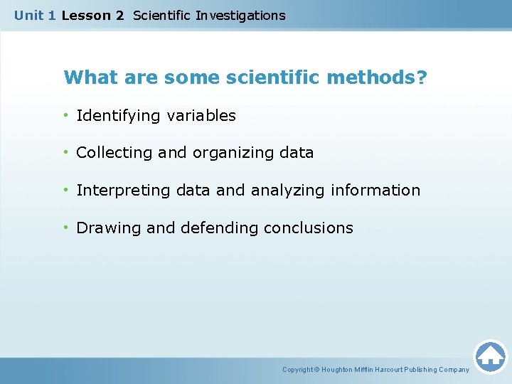 Unit 1 Lesson 2 Scientific Investigations What are some scientific methods? • Identifying variables