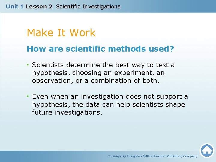 Unit 1 Lesson 2 Scientific Investigations Make It Work How are scientific methods used?