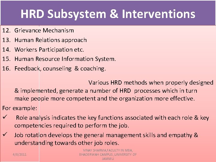 HRD Subsystem & Interventions 12. 13. 14. 15. 16. Grievance Mechanism Human Relations approach