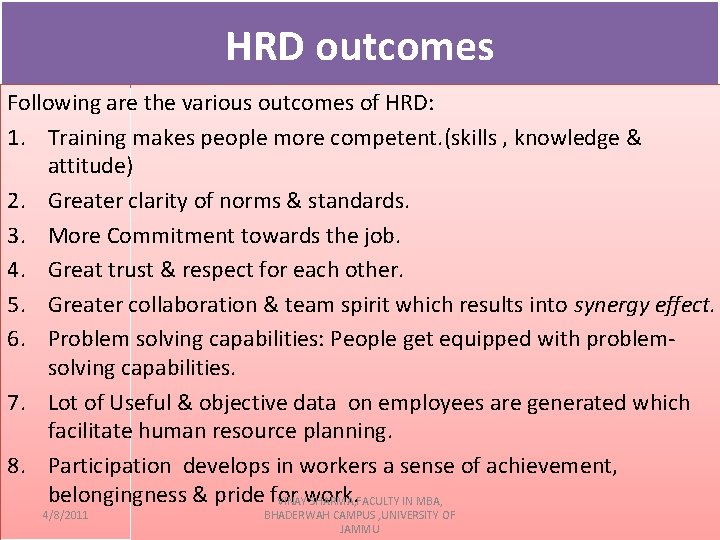 HRD outcomes Following are the various outcomes of HRD: 1. Training makes people more