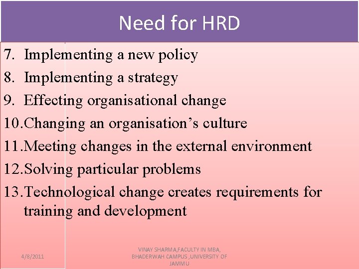 Need for HRD 7. Implementing a new policy 8. Implementing a strategy 9. Effecting