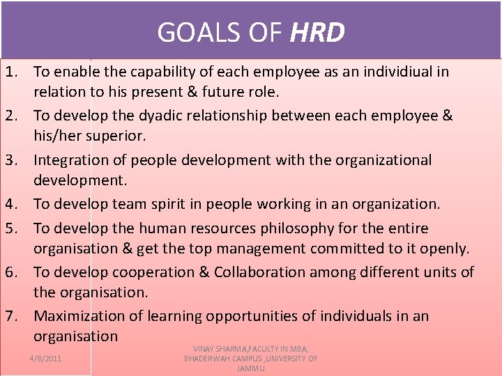 GOALS OF HRD 1. To enable the capability of each employee as an individiual