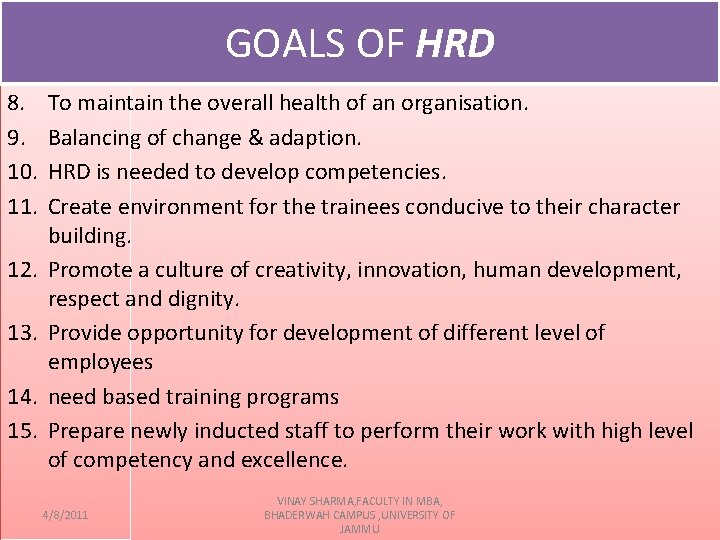 GOALS OF HRD 8. 9. 10. 11. 12. 13. 14. 15. To maintain the